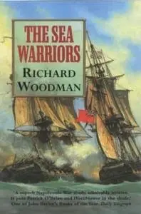 The Sea Warriors: Fighting Captains and Frigate Warfare in the Age of Nelson (Repost)