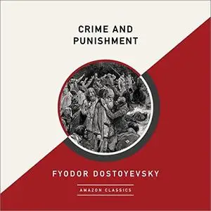 Crime and Punishment (AmazonClassics Edition) [Audiobook]