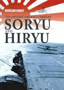 The Japanese Aircraft Carriers Soryu and Hiryu