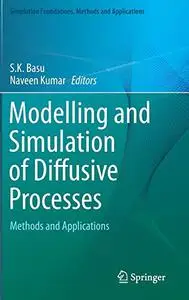 Modelling and Simulation of Diffusive Processes: Methods and Applications (Repost)