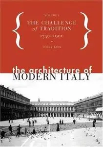 The Architecture of Modern Italy: Volume I