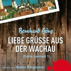 «Liebe Grüße aus der Wachau» by Bernhard Görg