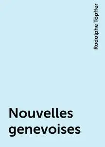 «Nouvelles genevoises» by Rodolphe Töpffer
