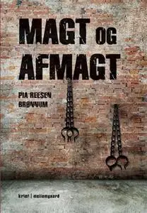 «Magt og afmagt» by Pia Reesen Brønnum