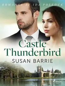 «Castle Thunderbird» by Susan Barrie