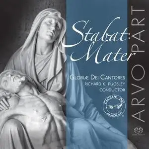 Gloriae Dei Cantores & Richard K. Pugsley - Stabat Mater - Choral Works by Arvo Pärt (2020) [Official Digital Download 24/176]