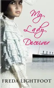 «My Lady Deceiver» by Freda Lightfoot