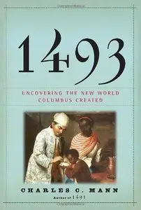 1493: Uncovering the New World Columbus Created (repost)