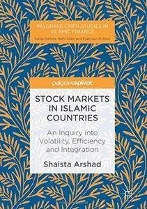 Stock Markets in Islamic Countries: An Inquiry into Volatility, Efficiency and Integration