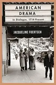 American Drama: In Dialogue, 1714-Present (Repost)