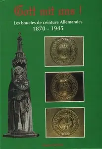 Gott mit uns! Les boucles de ceinture Allemandes 1870 - 1945