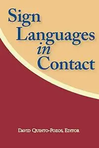 Sign Languages in Contact (Sociolinguistics in Deaf Communities Series, Vol. 13)