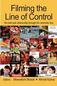 Filming the Line of Control: The Indo–Pak Relationship through the Cinematic Lens