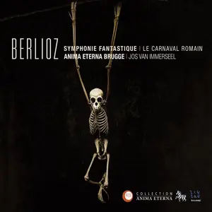 Jos van Immerseel, Anima Eterna - Berlioz: Symphonie fantastique, Le carnaval romain (2010)