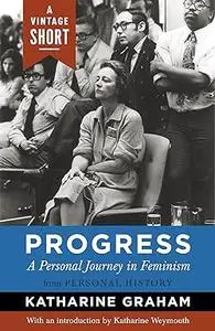 Progress: A Personal Journey in Feminism (A Vintage Short)