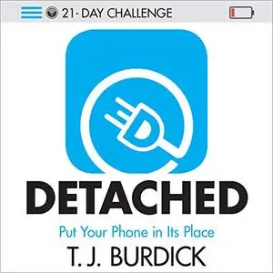 Detached: Put Your Phone in Its Place [Audiobook]