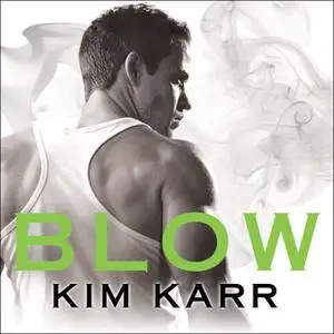 «Blow» by Kim Karr