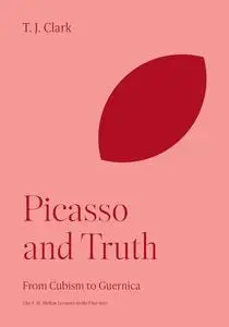Picasso and Truth: From Cubism to Guernica
