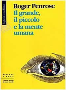 Roger Penrose - Il grande, il piccolo e la mente umana