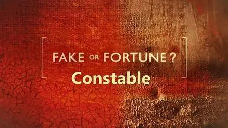 BBC - Fake or Fortune? Series 6 Part 1: Constable (2017)