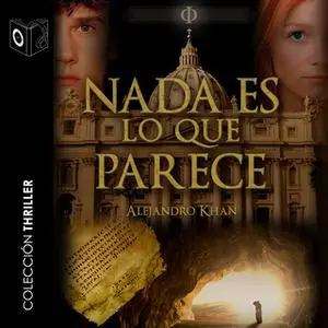«Nada es lo que parece» by Alejandro Khan
