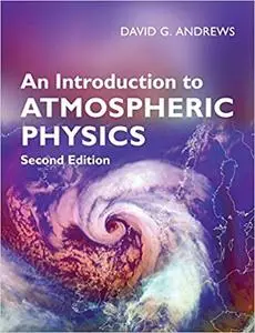 An Introduction to Atmospheric Physics Ed 2