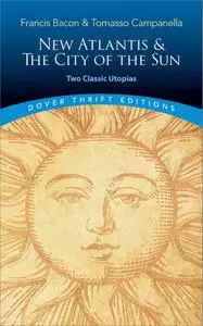 New Atlantis and The City of the Sun: Two Classic Utopias (Dover Thrift Editions)