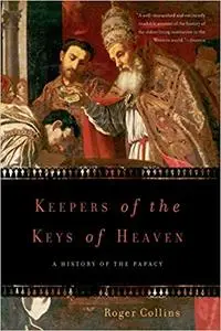 Keepers of the Keys of Heaven: A History of the Papacy (Repost)