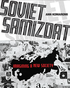 Soviet Samizdat : Imagining a New Society