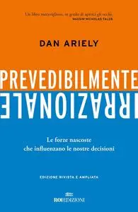 Dan Ariely - Prevedibilmente irrazionale
