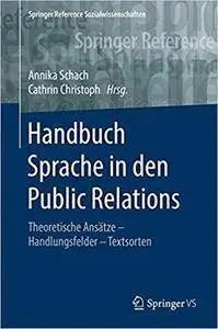 Handbuch Sprache in den Public Relations: Theoretische Ansätze – Handlungsfelder – Textsorten