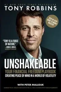 «Unshakeable: Your Financial Freedom Playbook» by Tony Robbins,Peter Mallouk