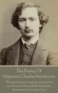 «The Poetry Of Algernon Charles Swinburne» by Algernon Charles Swinburne