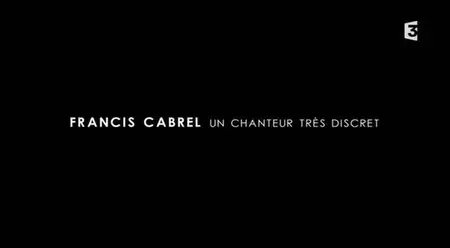(Fr3) Francis Cabrel, un chanteur très discret (2015)