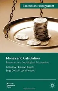 Money and Calculation: Economic and Sociological Perspectives (repost)