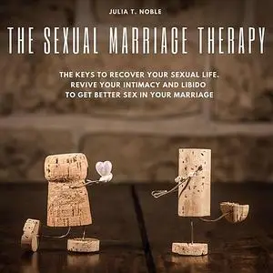 «The Sexual Marriage Therapy» by June T. Noble