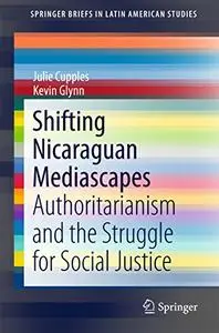 Shifting Nicaraguan Mediascapes: Authoritarianism and the Struggle for Social Justice (Repost)