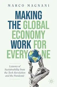 Making the Global Economy Work for Everyone: Lessons of Sustainability from the Tech Revolution and the Pandemic (Repost)