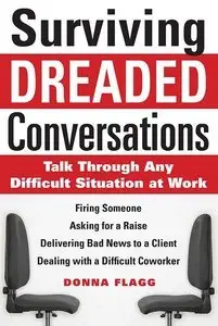 Surviving Dreaded Conversations: How to Talk Through Any Difficult Situation at Work (Repost)