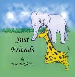 «Just Friends» by Mae McClellan