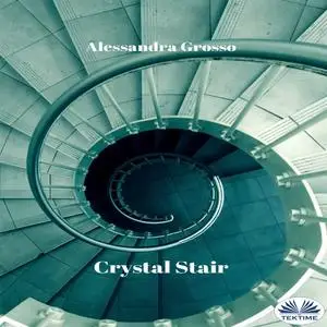 «Crystal Stair» by Alessandra Grosso