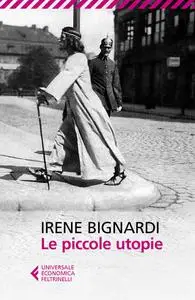 Irene Bignardi - Le piccole utopie