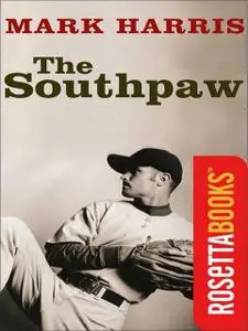 «The Southpaw» by Mark Harris