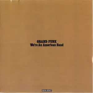 Grand Funk - We're An American Band (1973)