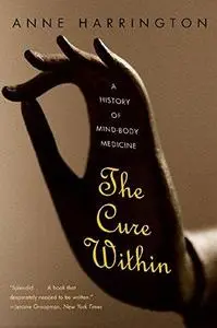 The Cure Within: A History of Mind-Body Medicine (Repost)