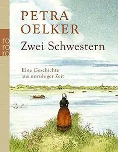 Zwei Schwestern: Eine Geschichte aus unruhiger Zeit