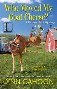 «Who Moved My Goat Cheese» by Lynn Cahoon