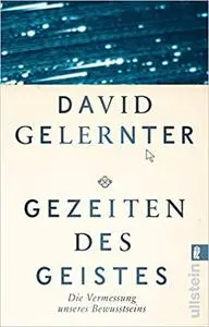 Gezeiten des Geistes: Die Vermessung unseres Bewusstseins