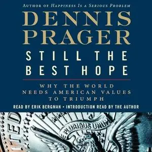 «Still the Best Hope» by Dennis Prager