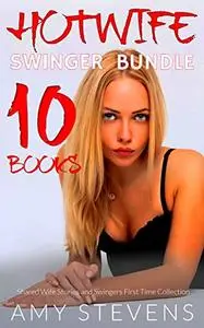 HOTWIFE SWINGER BUNDLE: Shared Wife Stories and Swingers First Time Collection